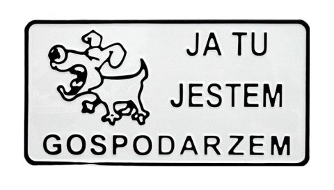 TABLICA 15*29CM JA TU JESTEM GOSPODARZEM UN TABLICA 15*29CM JA TU JESTEM GOSPODARZEM UN